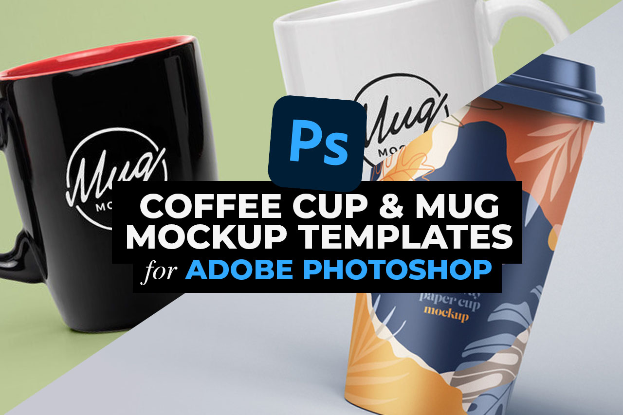 Best Coffee Cup And Mug Mockup Templates for Photoshop